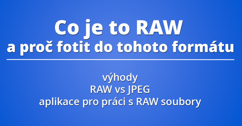 Co je to RAW fotografie?